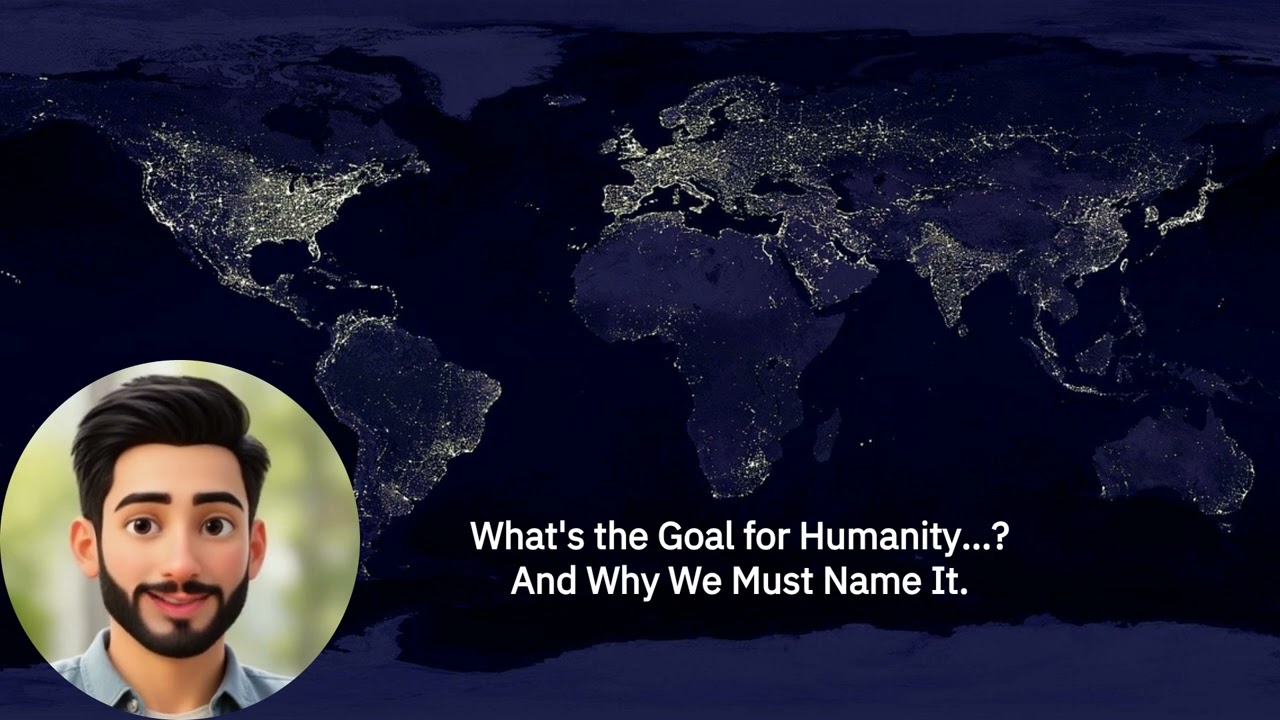 What&rsquo;s the Goal for Humanity&hellip; And Why Naming It Matters...🙏✨
