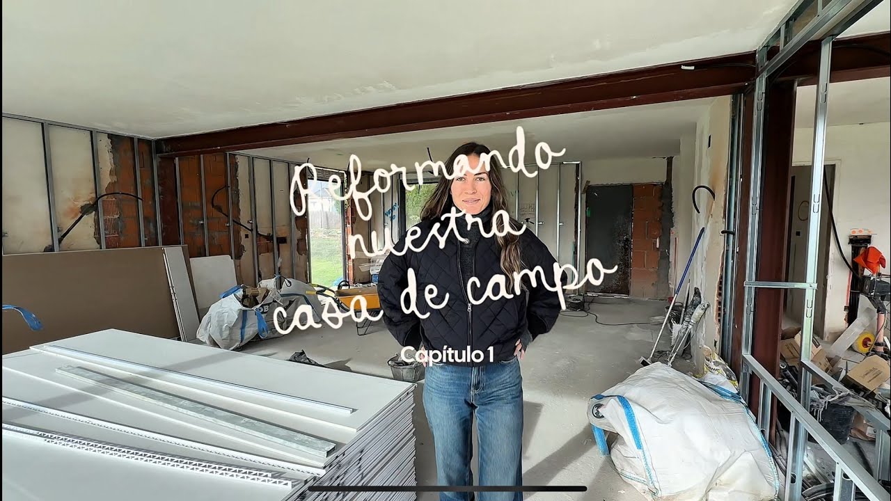 Reformando nuestra casa de campo- Capítulo 1