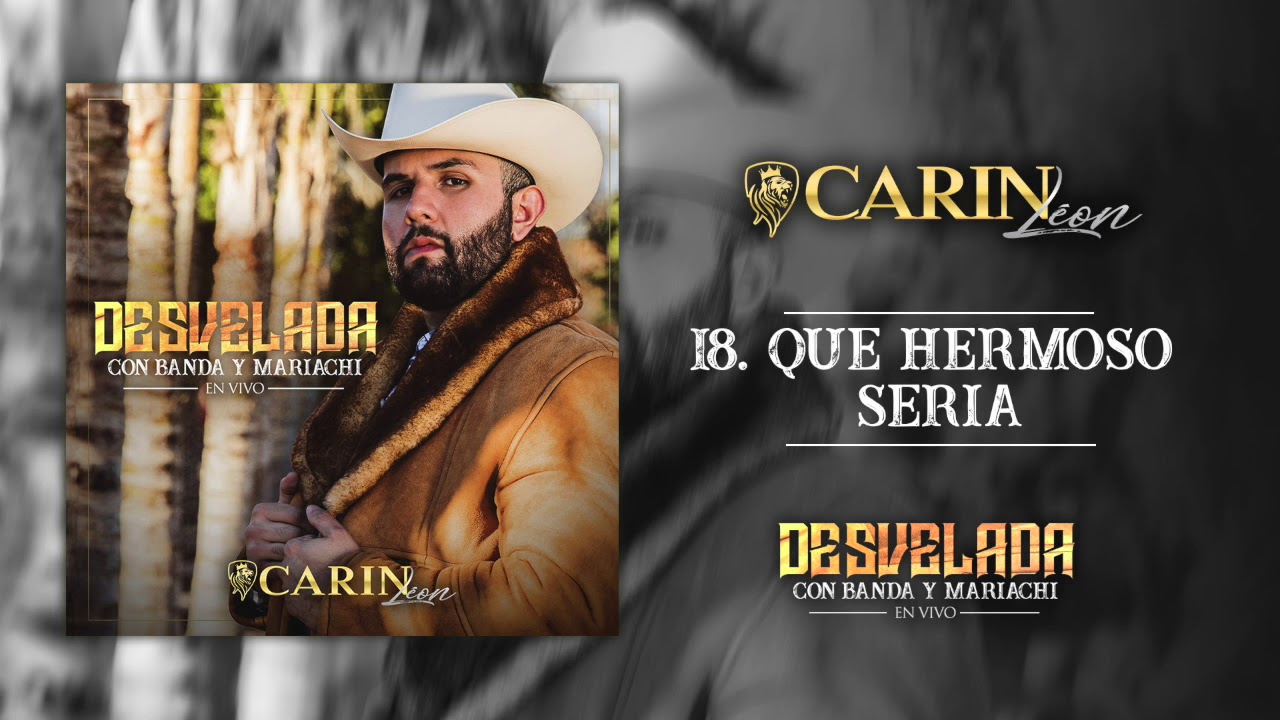 QUE HERMOSO SERIA - Carin Leon