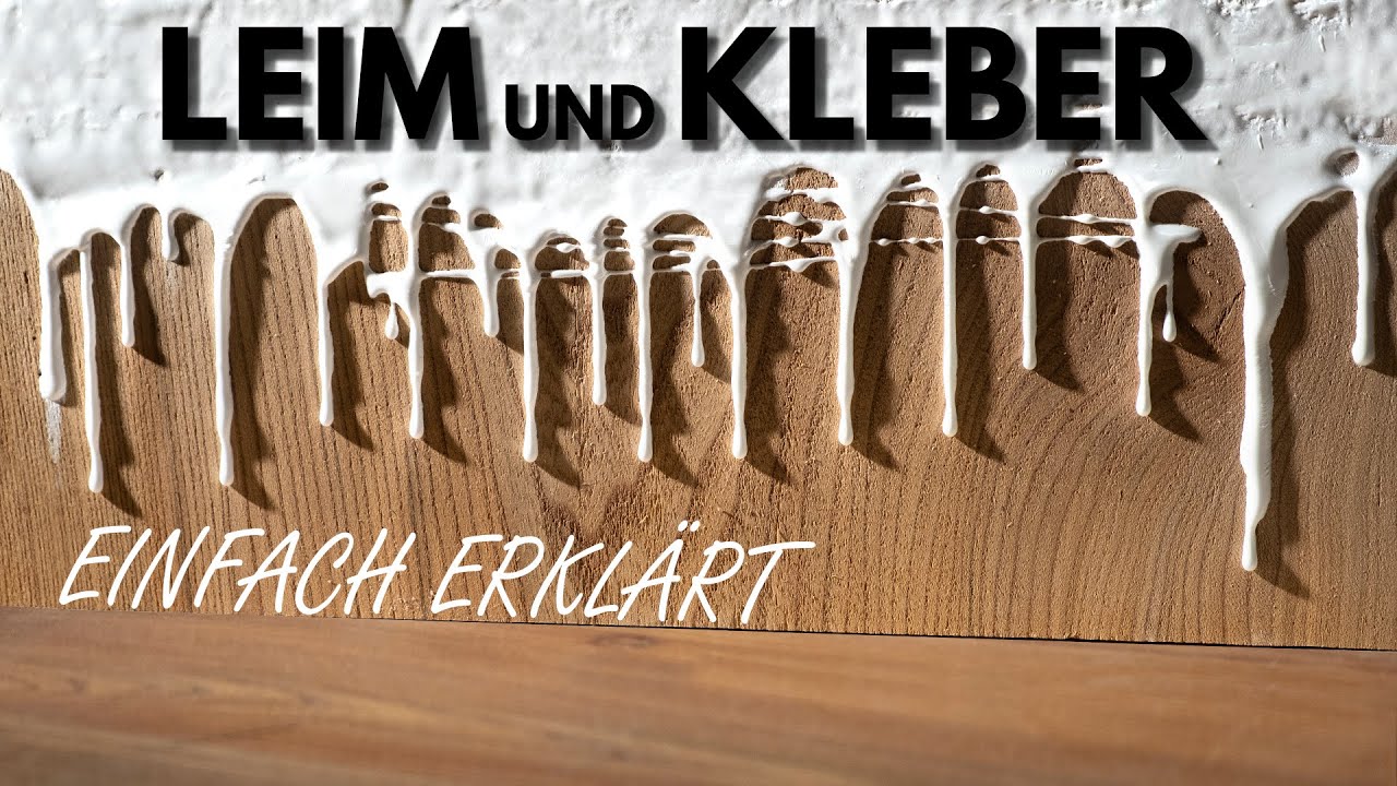 Der richtige Leim / Kleber für jedes Projekt - Wie funktioniert Klebstoff