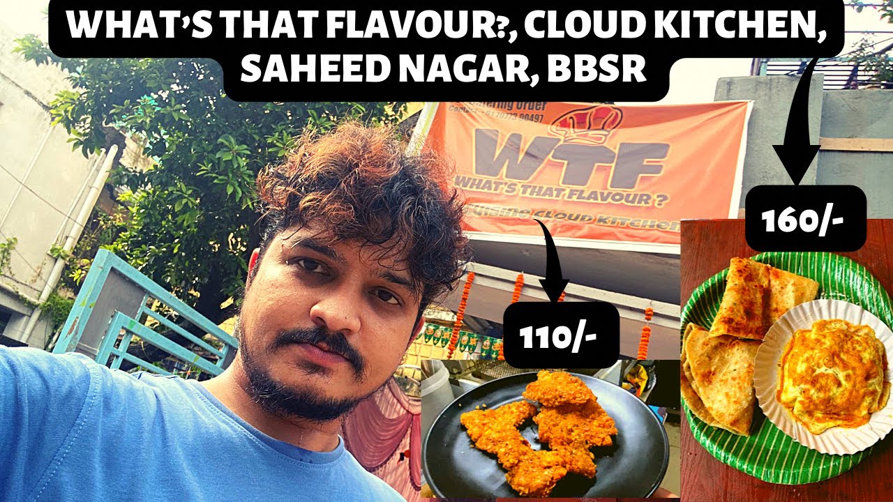 What’s That Flavour? | Cloud Kitchen | Saheed Nagar | Bhubaneswar | A Must Visit Place For A Foodie