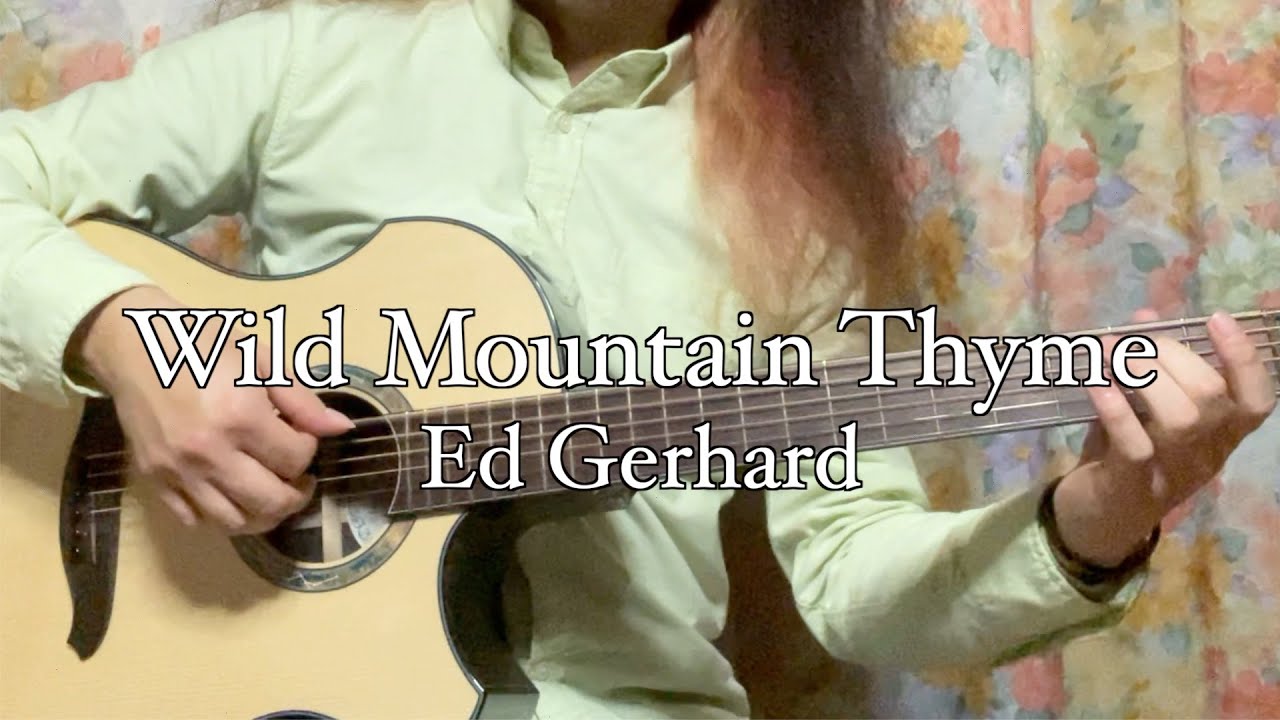 Ed Gerhard Wild Mountain Thyme  （Short Version）