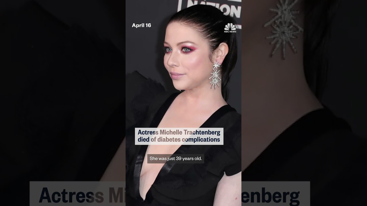 Actress Michelle Trachtenberg died of diabetes complications