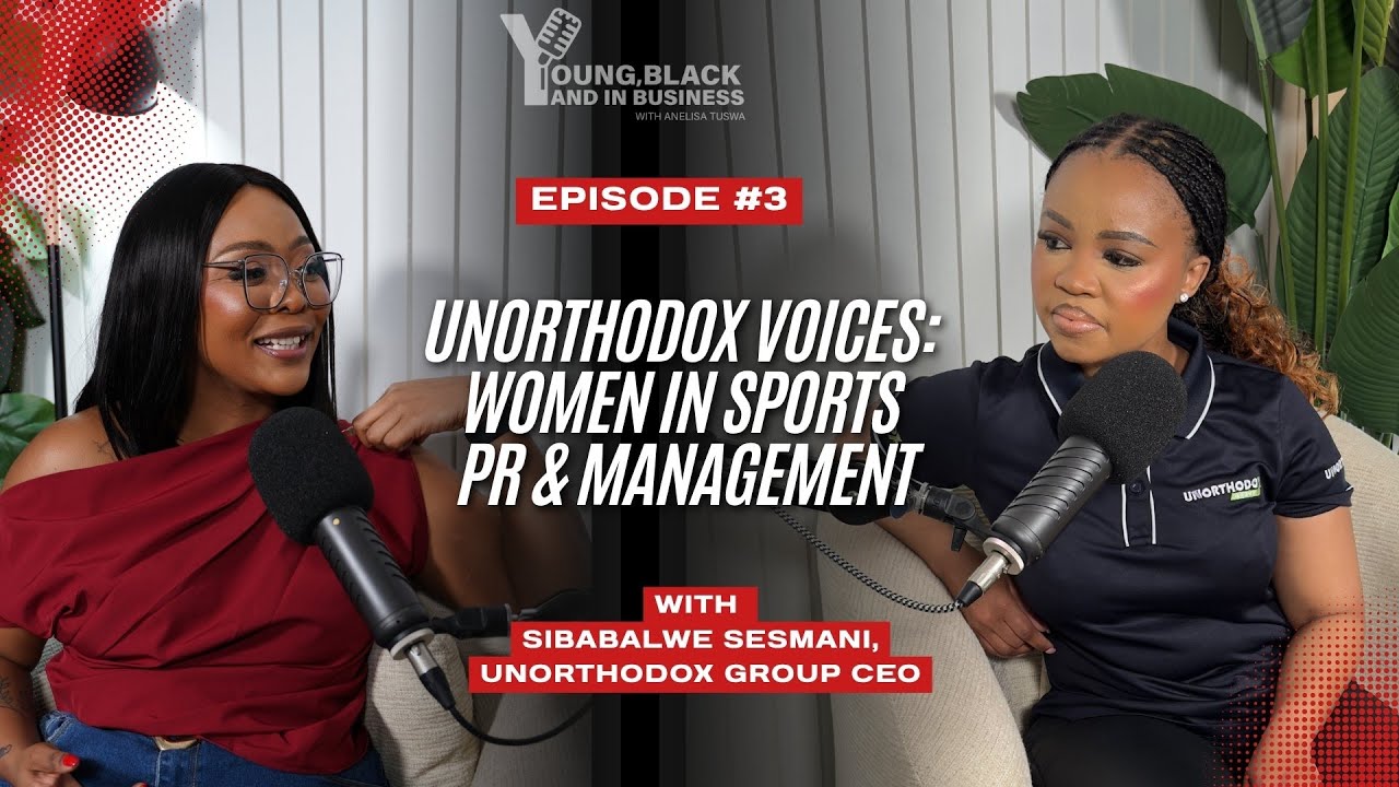 Ep 3 | Breaking Barriers: Sibabalwe Sesmani on Women in Sports PR | Young, Black & In Business