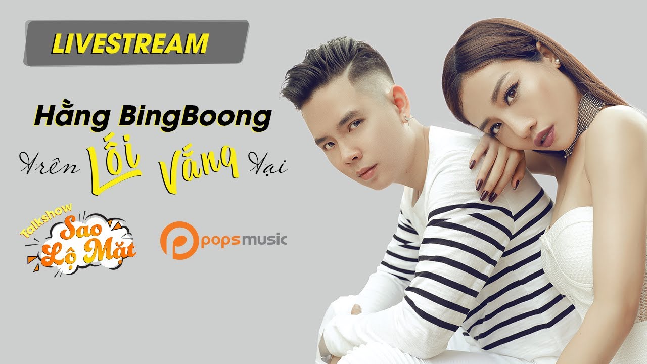 Livestream Sao Lộ Mặt - Hằng Bing Boong