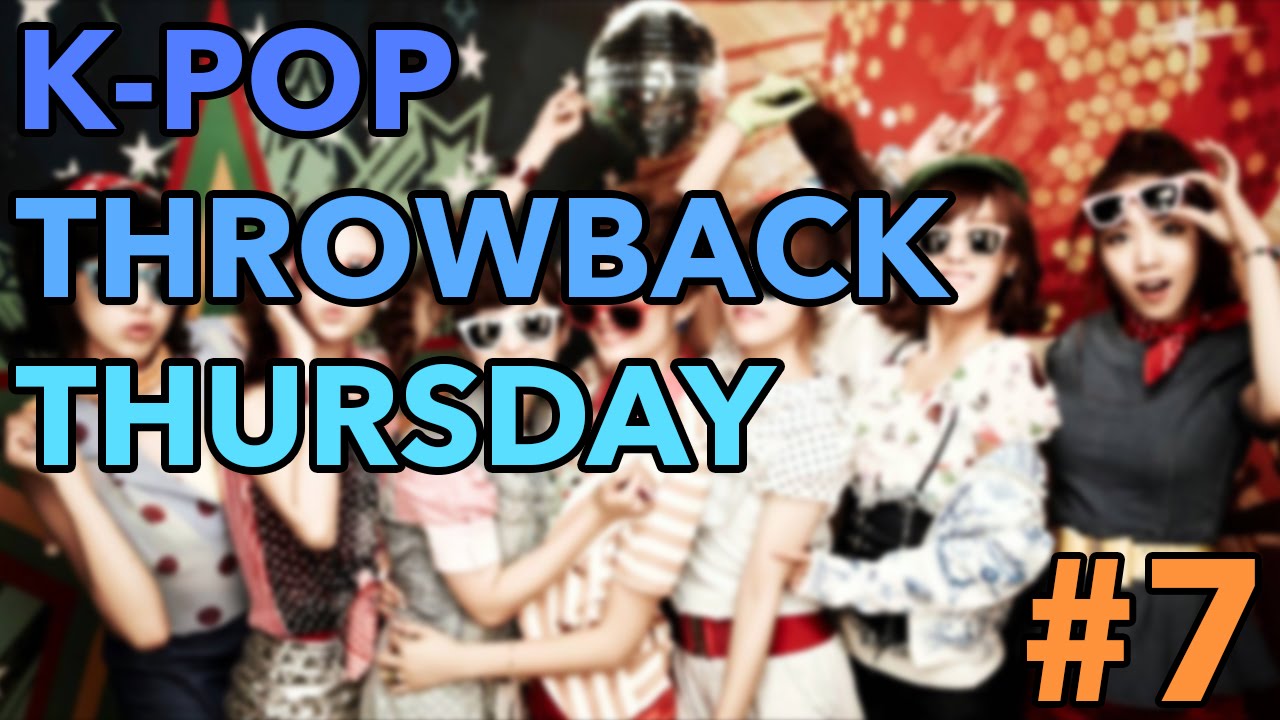 K-POP THROWBACK THURSDAY! (PART 7)