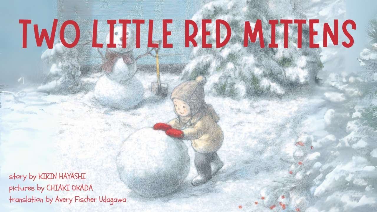 ❄️ Two Little Red Mittens by by Kirin Hayashi, Chiaki Okada, & Avery Fischer Udagawa | Kid's Book