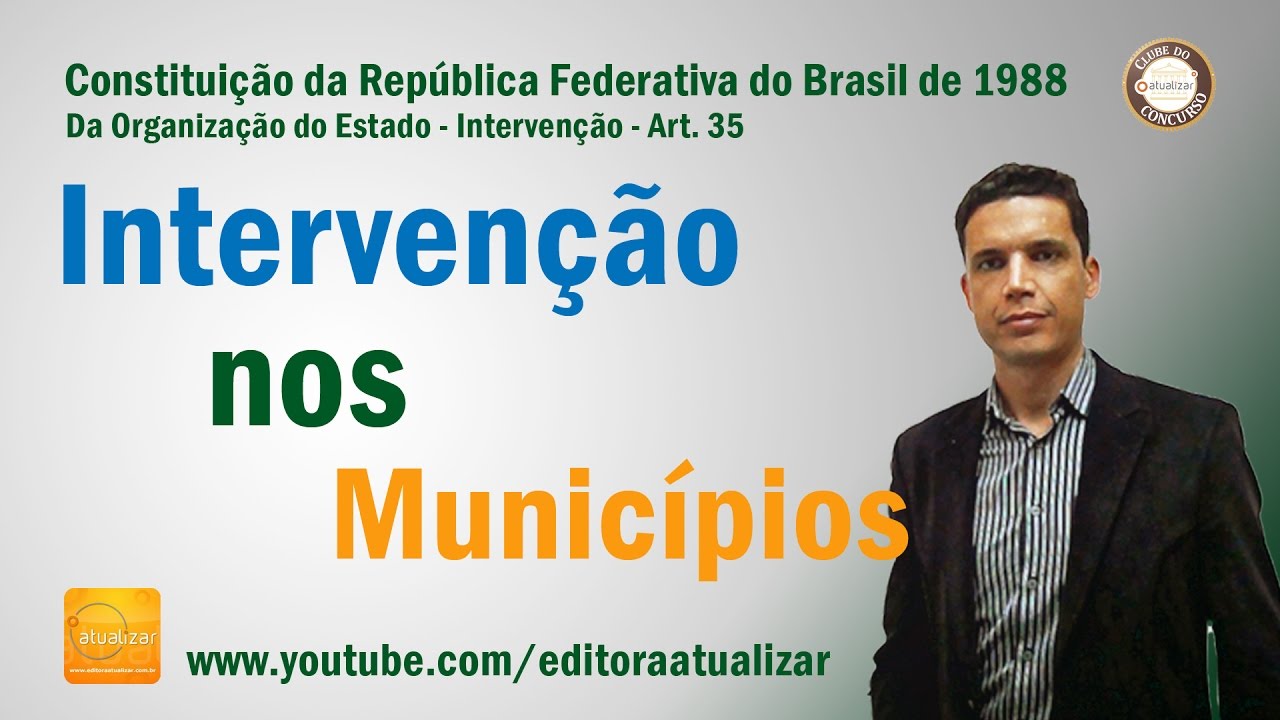 CF/88 - Art. 35 (Interven&ccedil;&atilde;o em Munic&iacute;pios)