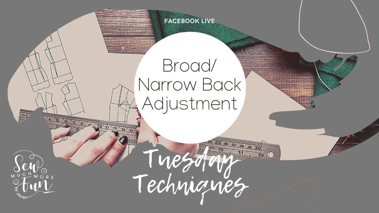 Tuesday Techniques   Narrow & Broad Back Pattern Adjustments