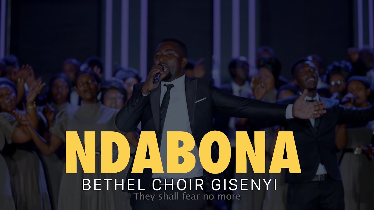NDABONA  - BETHEL CHOIR GISENYI