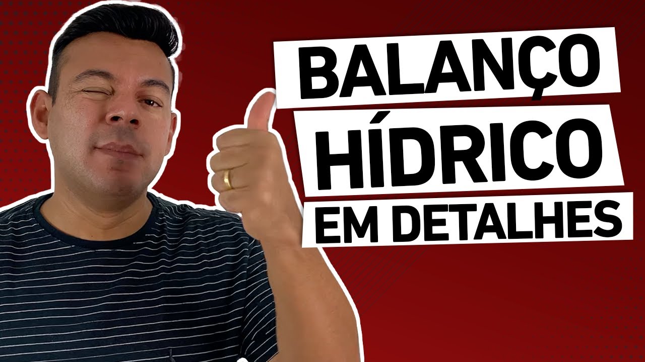 BALANÇO HÍDRICO - PRESTE ATENÇÃO NOS VALORES
