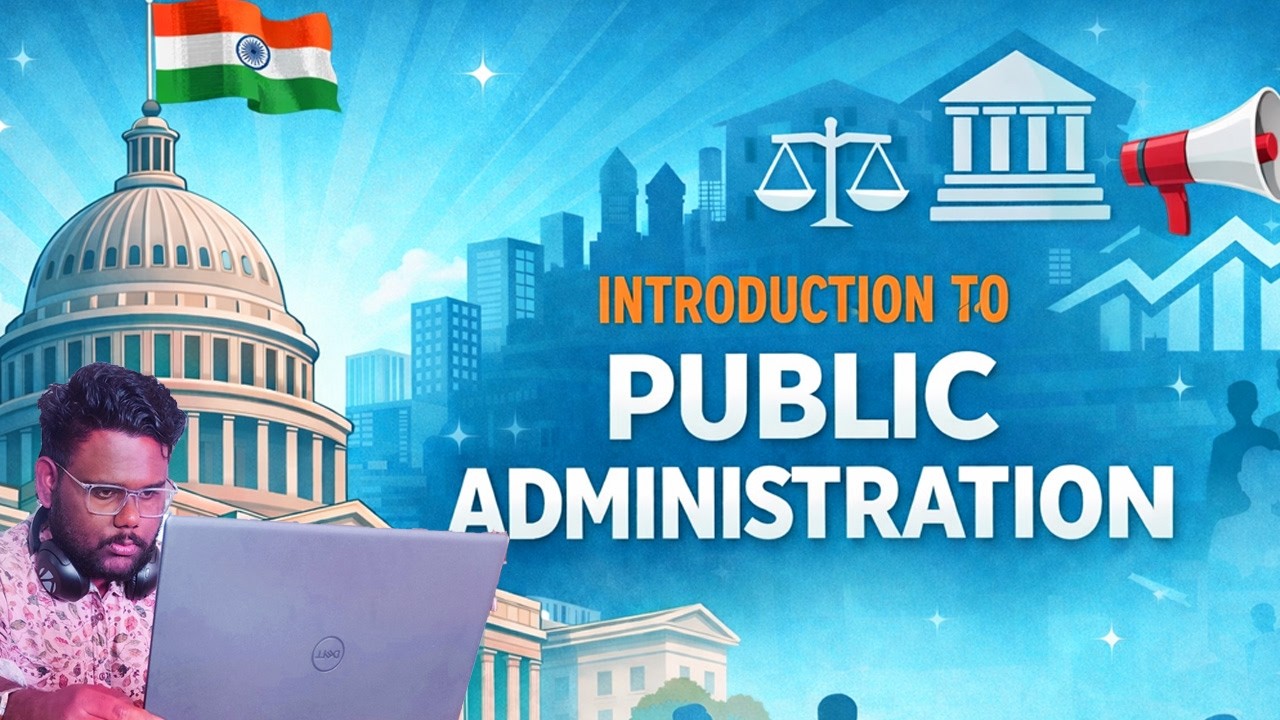 Public Administration for UPSC | Evolution, Nature & Scope Explained