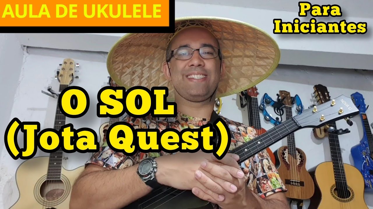 COMO TOCAR: O SOL - Jota quest no UKULELE | AULA DE UKULELE PARA INICIANTES
