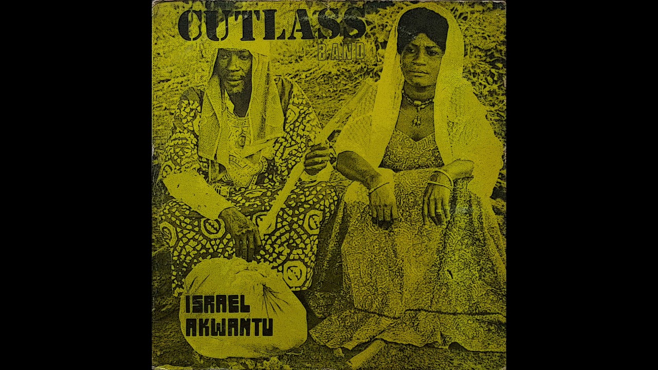The Cutlass Dance Band - Israel Akwantu, Sakra Me, Mma Mo Akoma Nntutu, Abofo Tow Ndwom