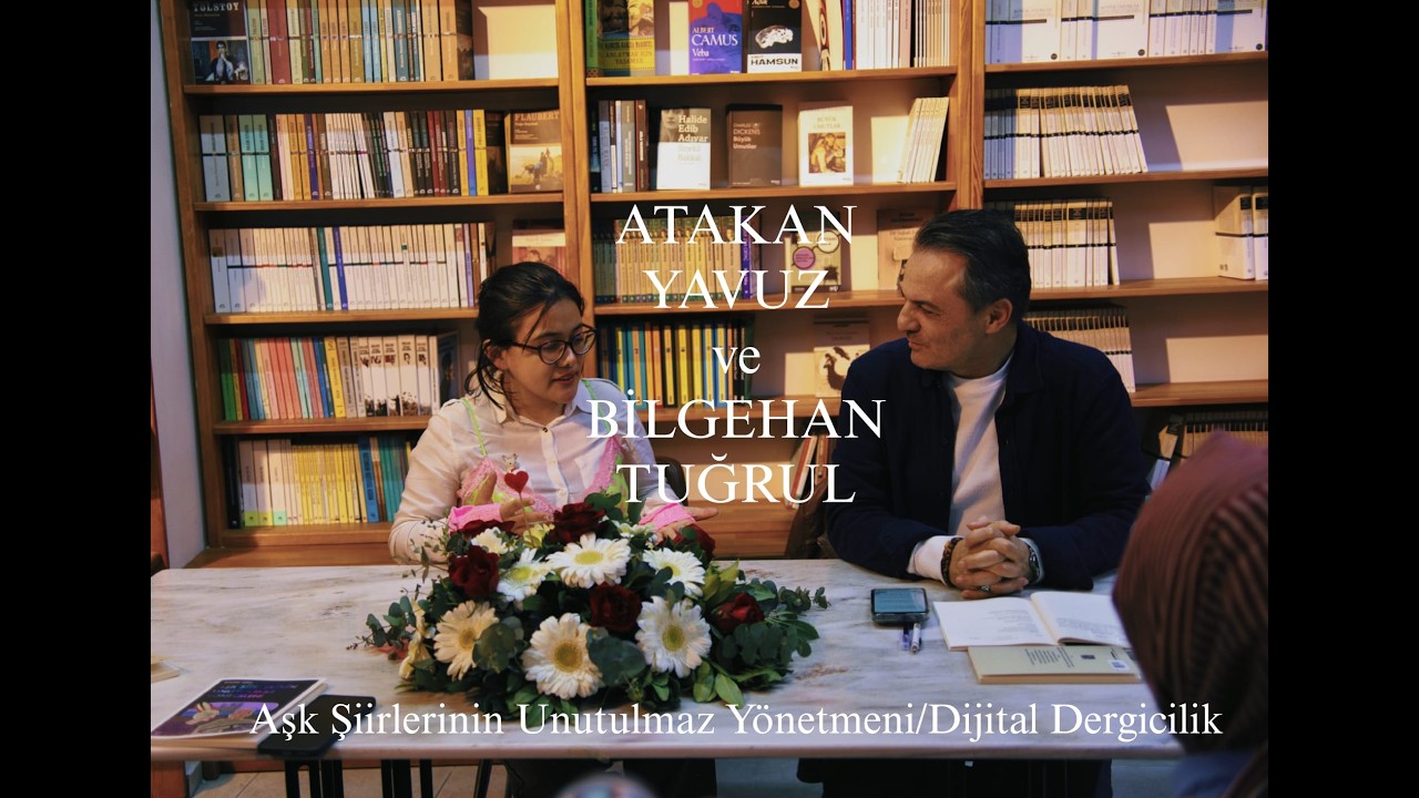 Bilgehan Tuğrul/Atakan Yavuz: Aşk Şiirlerinin Unutulmaz Yönetmeni ve Dijital Dergicilik Üzerine