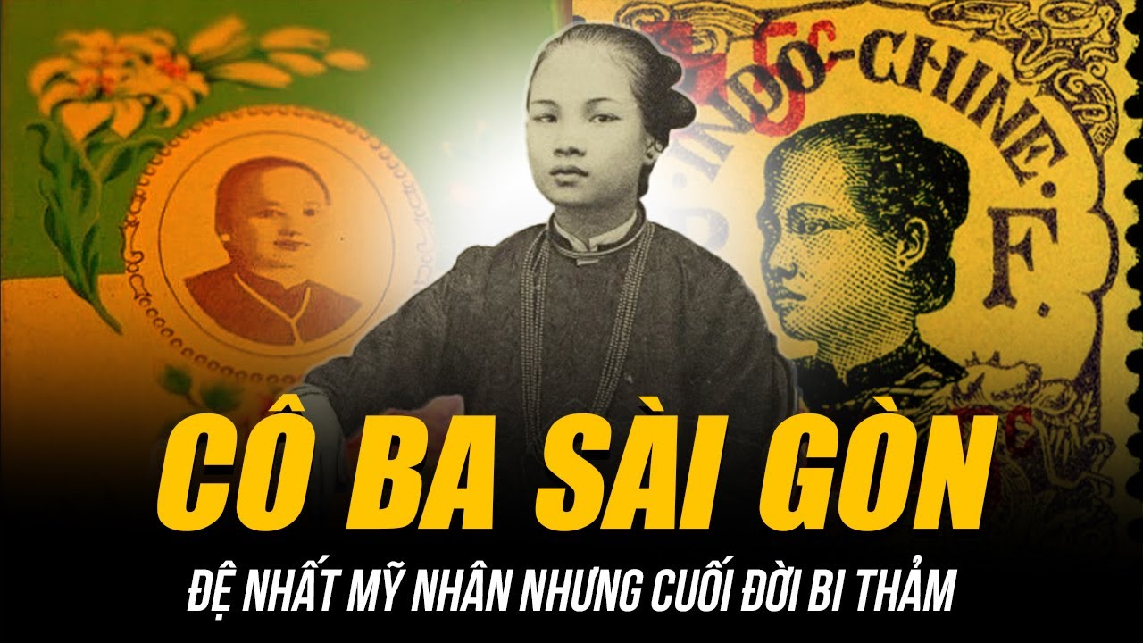 BI KỊCH CUỘC ĐỜI CÔ BA SÀI GÒN | TỪ ĐỆ NHẤT MỸ NHÂN  ĐẾN CÁI KẾT BI THẢM CUỐI ĐỜI