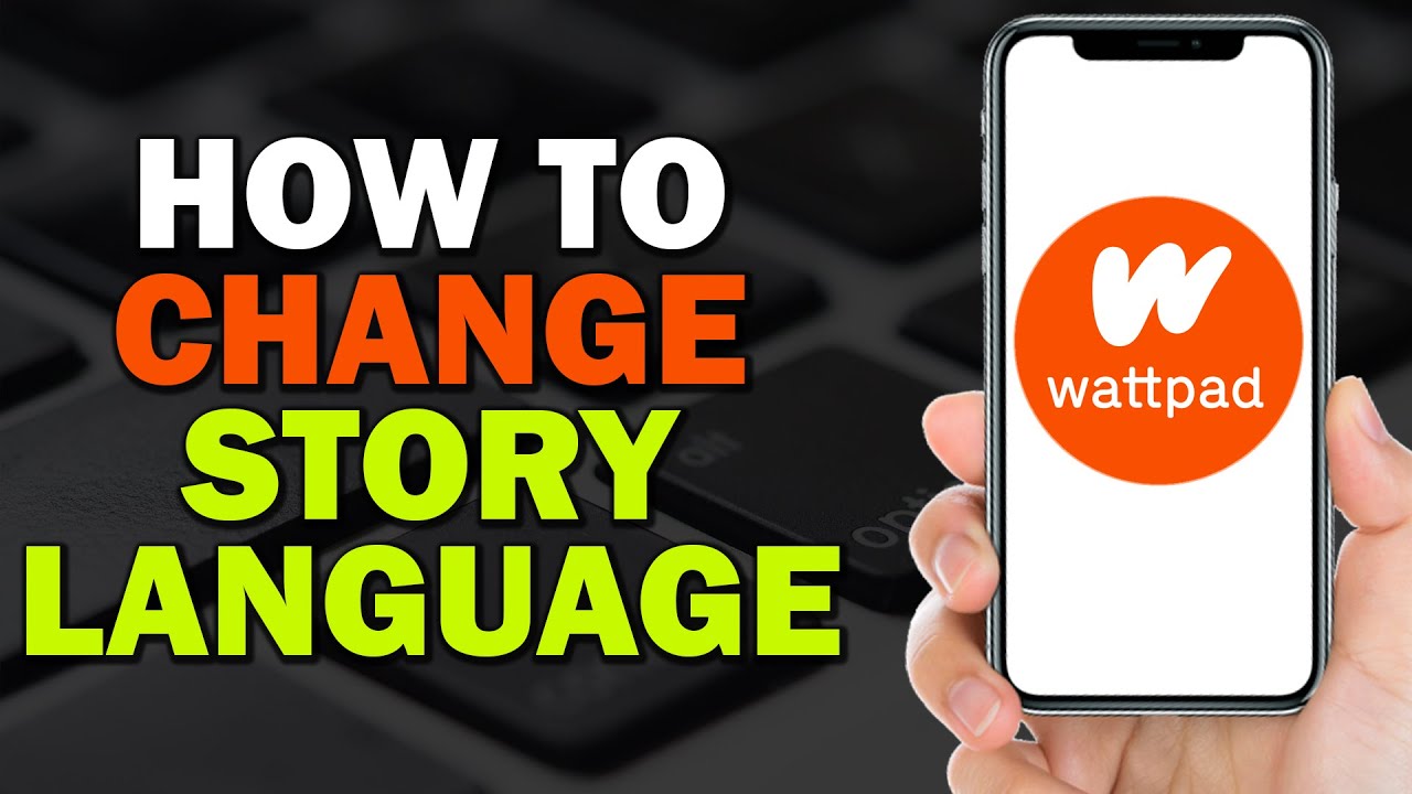 How To Change Story Language on Wattpad (Quick Tutorial)