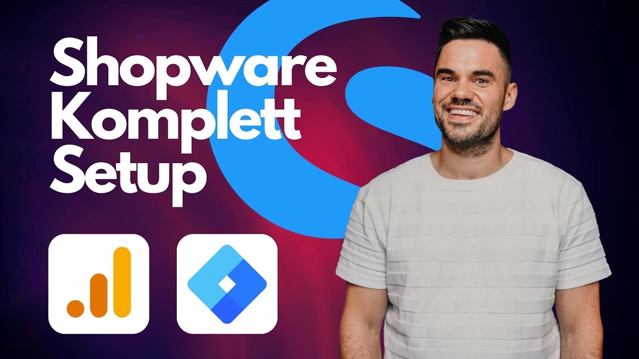 Shopware Komplett Setup – Google Analytics 4 & Google Tag Manager