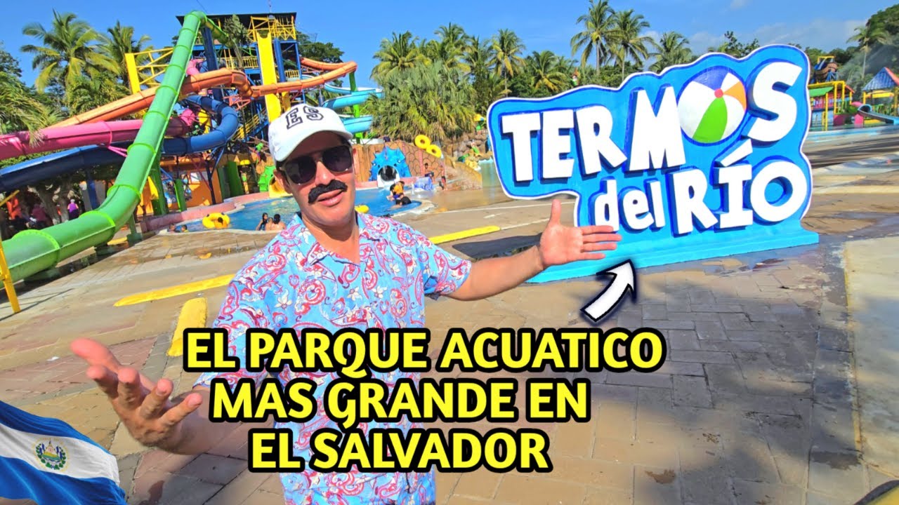 TERMOS DEL RIO/Recorrido COMPLETO ¡Así es un día en el parque acuático más divertido del Salvador!