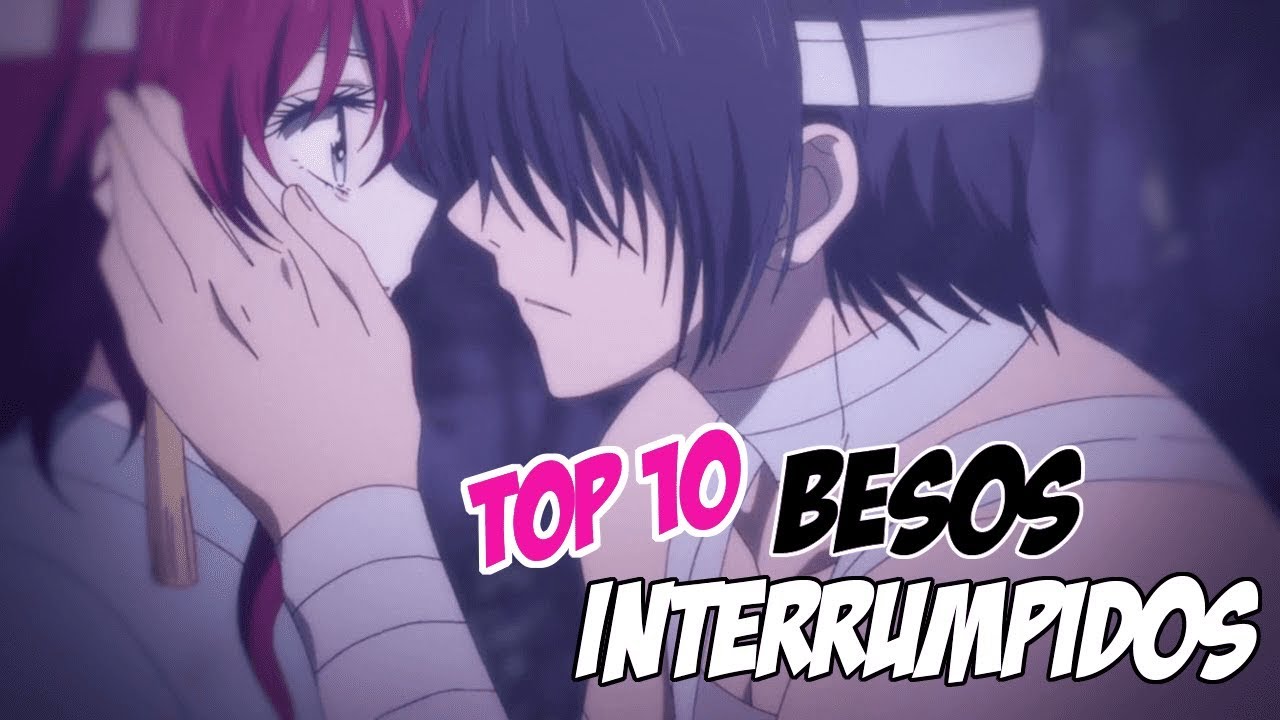 LOS PEORES BESOS INTERRUMPIDOS DEL ANIME | TOP 10
