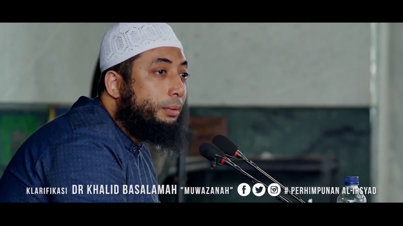 Klarifikasi DR Khalid Basalamah, Hafizahullah “Muwazanah“