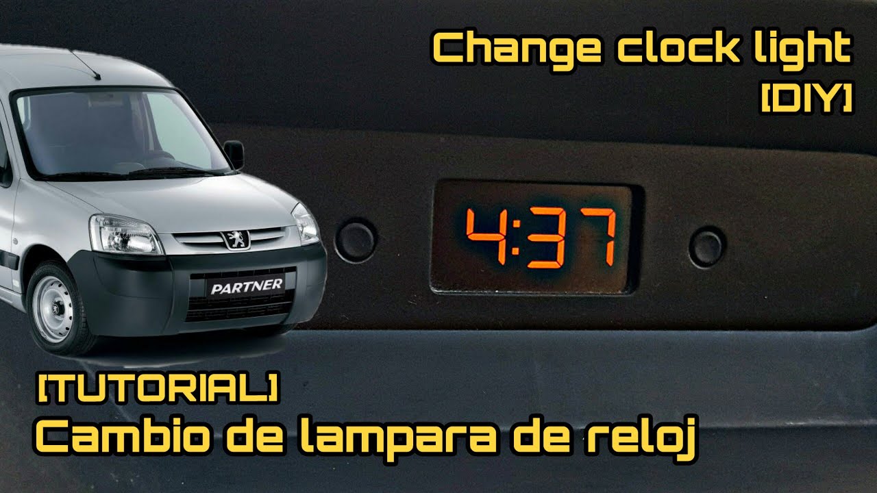 Cambio de luz de reloj/pantalla | Peugeot Partner - Citroën Berlingo | Francisco Moran
