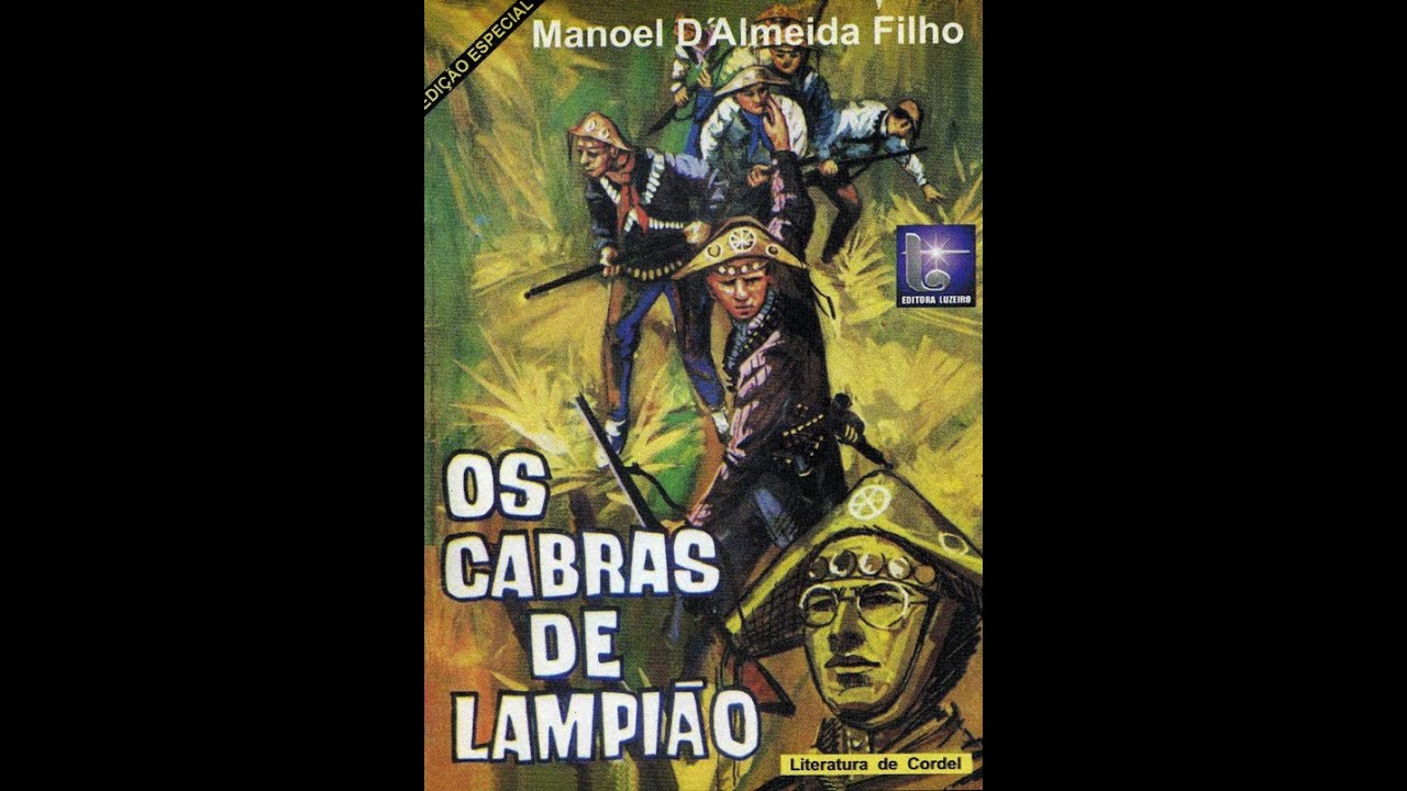 Cabras de Lampião - Literatura de Cordel. Parte 01. Manuel D´Almeida Filho. Cangaço, Lampião.