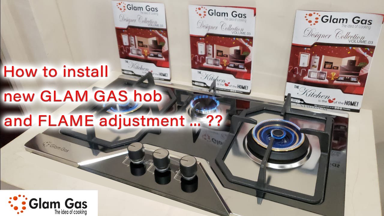 How to install new GLAM GAS hob and FLAME adjustment ... ??