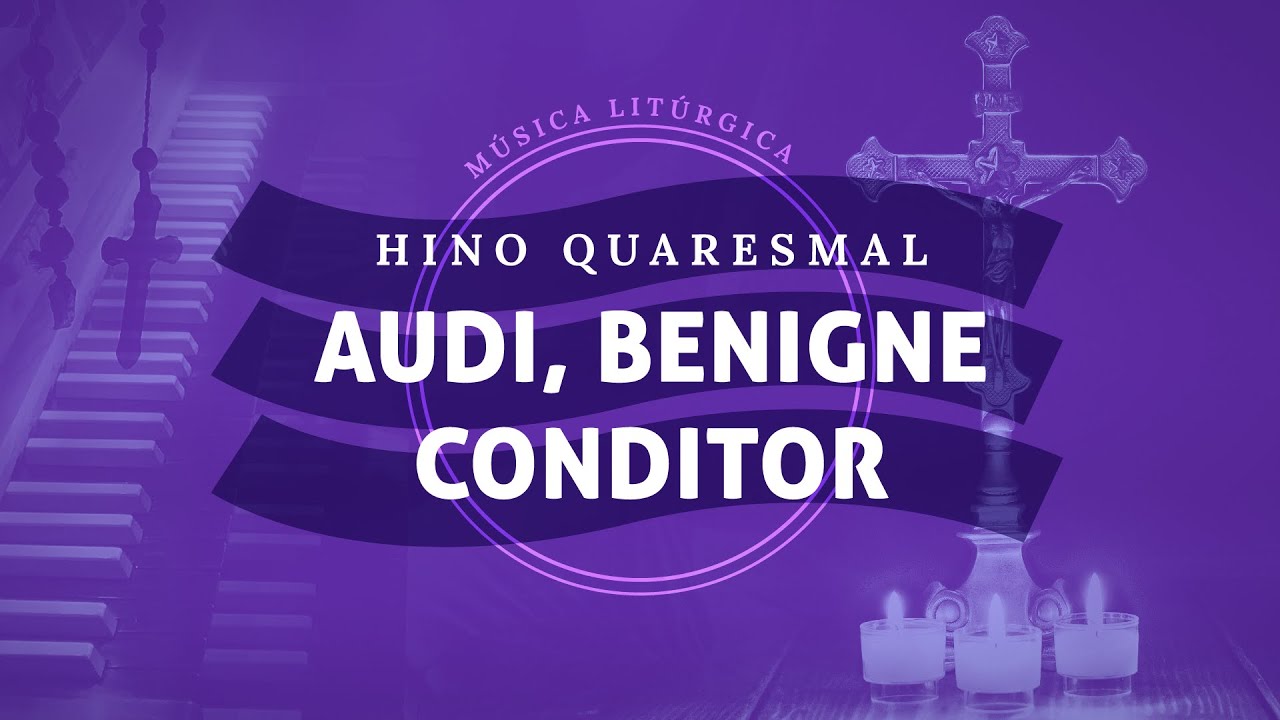 Audi, benigne Conditor - Hino Quaresmal