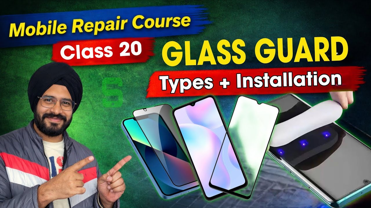 Mobile Repair Course Class 20 🔥 | Screen Guard Types & Installation | Bubble-Free Glass Guard