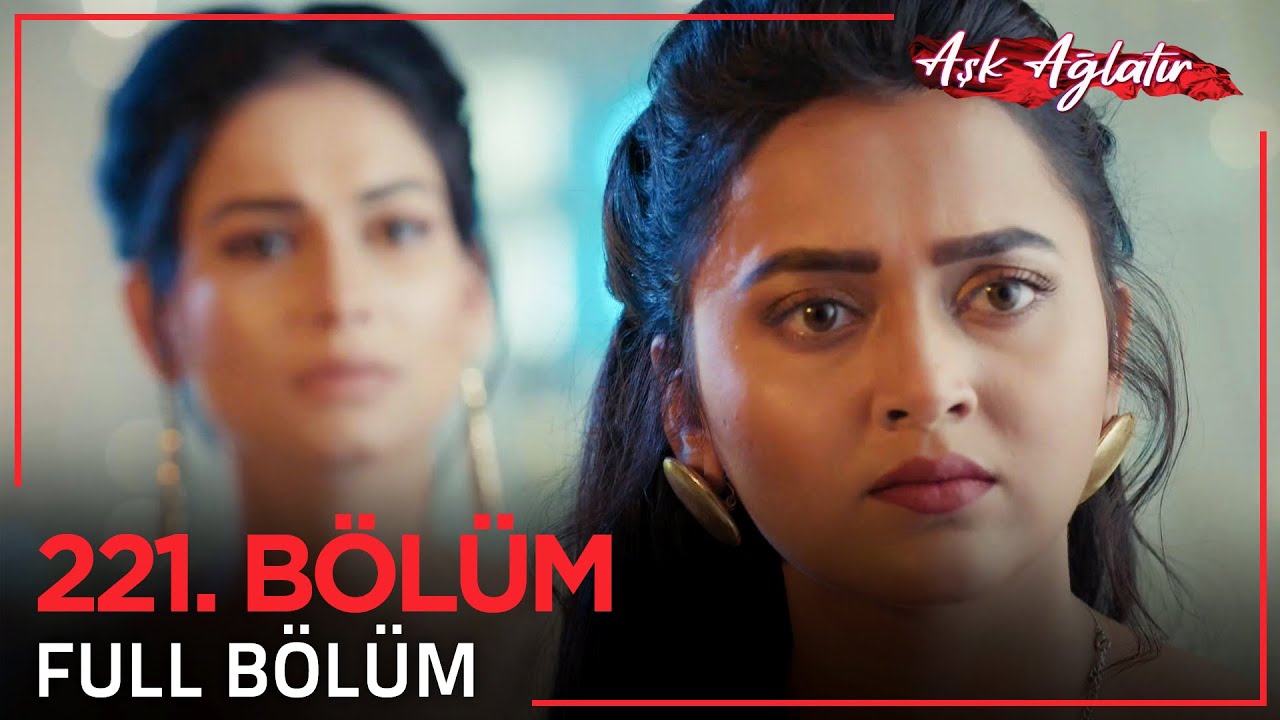Aşk Ağlatır Hint Dizisi 221. Bölüm