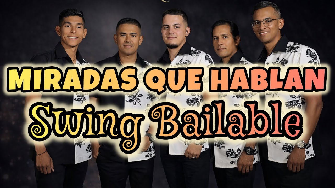 Miradas Que Hablan - SWING BAILABLE