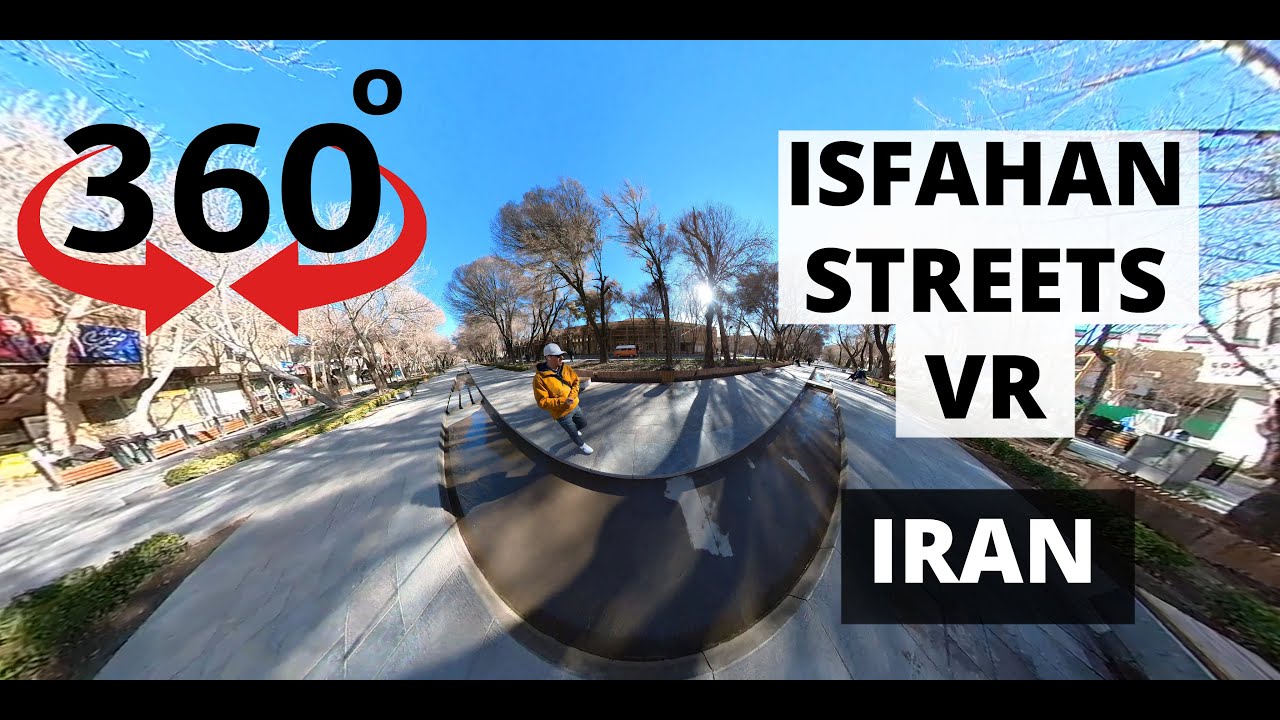 360&deg; VR IRAN - ISFAHAN STREETS