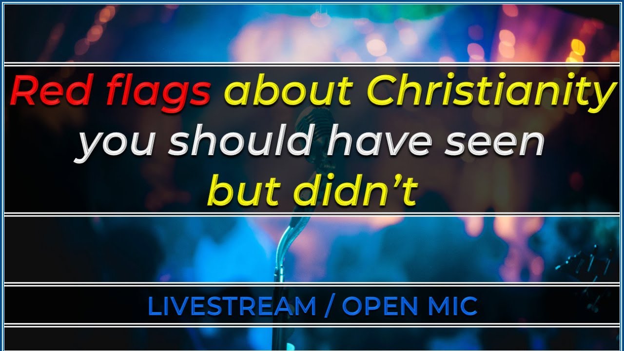 Livestream Call-In: RED FLAGS about Christianity you SHOULD HAVE seen but didn't