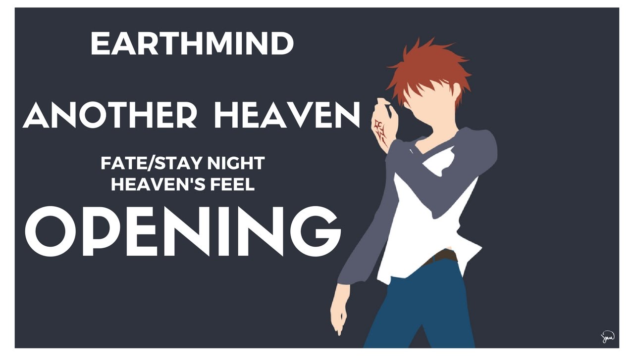 [NIGHTCORE] Earthmind - Another Heaven (Fate/Stay Night Realta Nua : Heaven's Feel Opening)