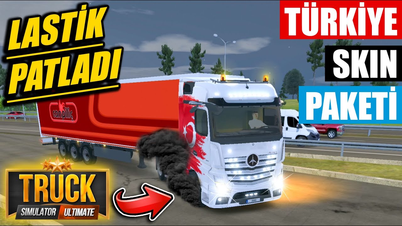 TÜRKİYE SKIN PAKETİ EFSANE OLMUŞ // LASTİĞİMİZ PATLADI | TRUCK SIMULATOR: ULTIMATE !!