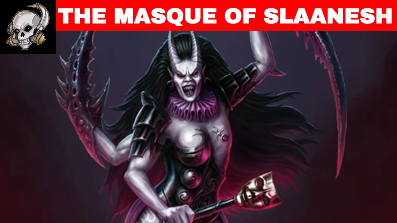 THE MASQUE OF SLAANESH