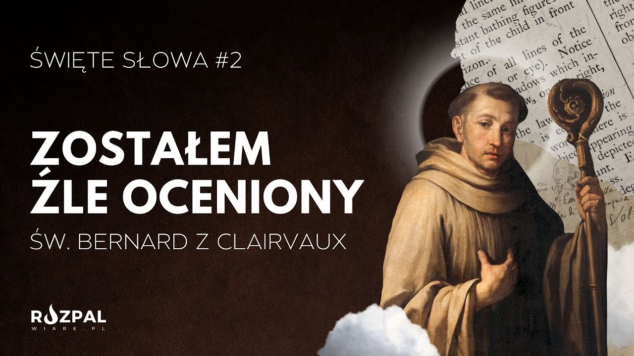 Święte Słowa #2  - Zostałem źle oceniony | Św. Bernard z Clairvaux