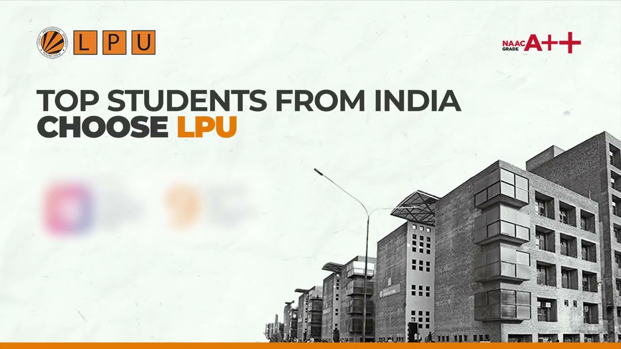 Why Do Top Students From India Choose LPU? | Best University 2025 | Top Ranked University |