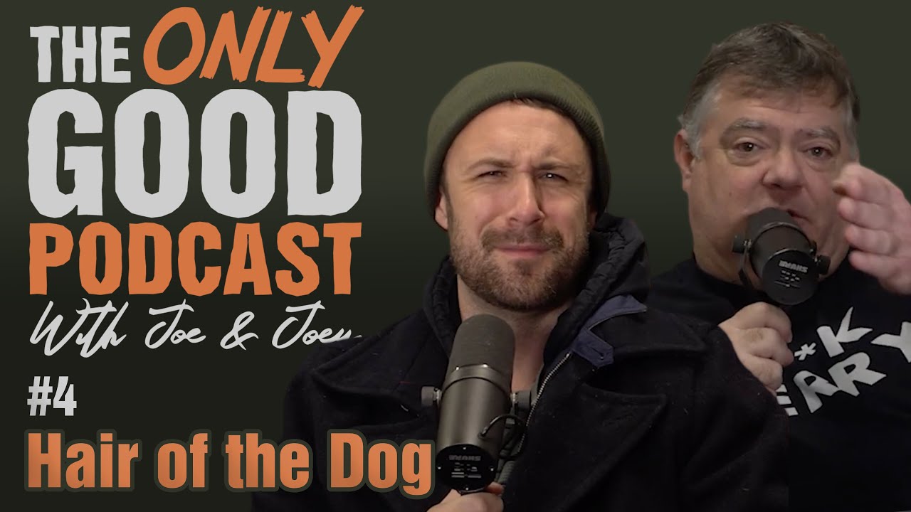 Episode 4 - Hair of the Dog | The Only Good Podcast with Joe Hamric and Joey Thompson