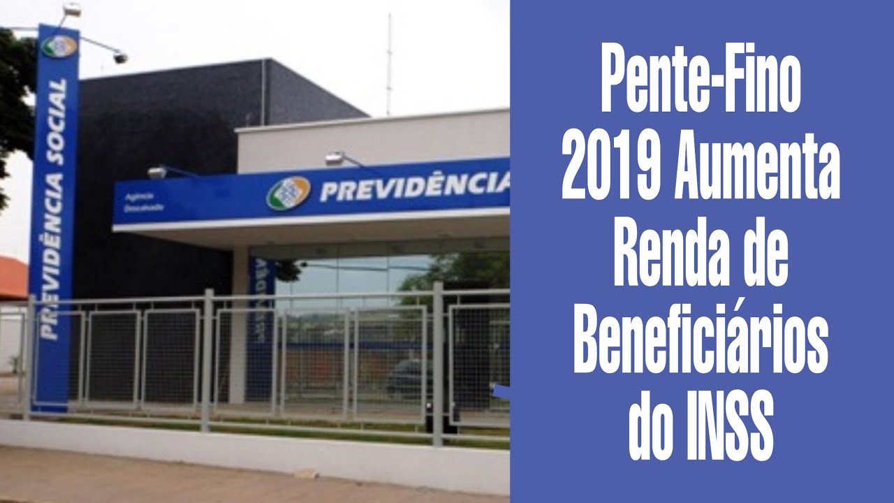 Pente-Fino 2019 Aumenta Renda de Benefici&aacute;rios do INSS