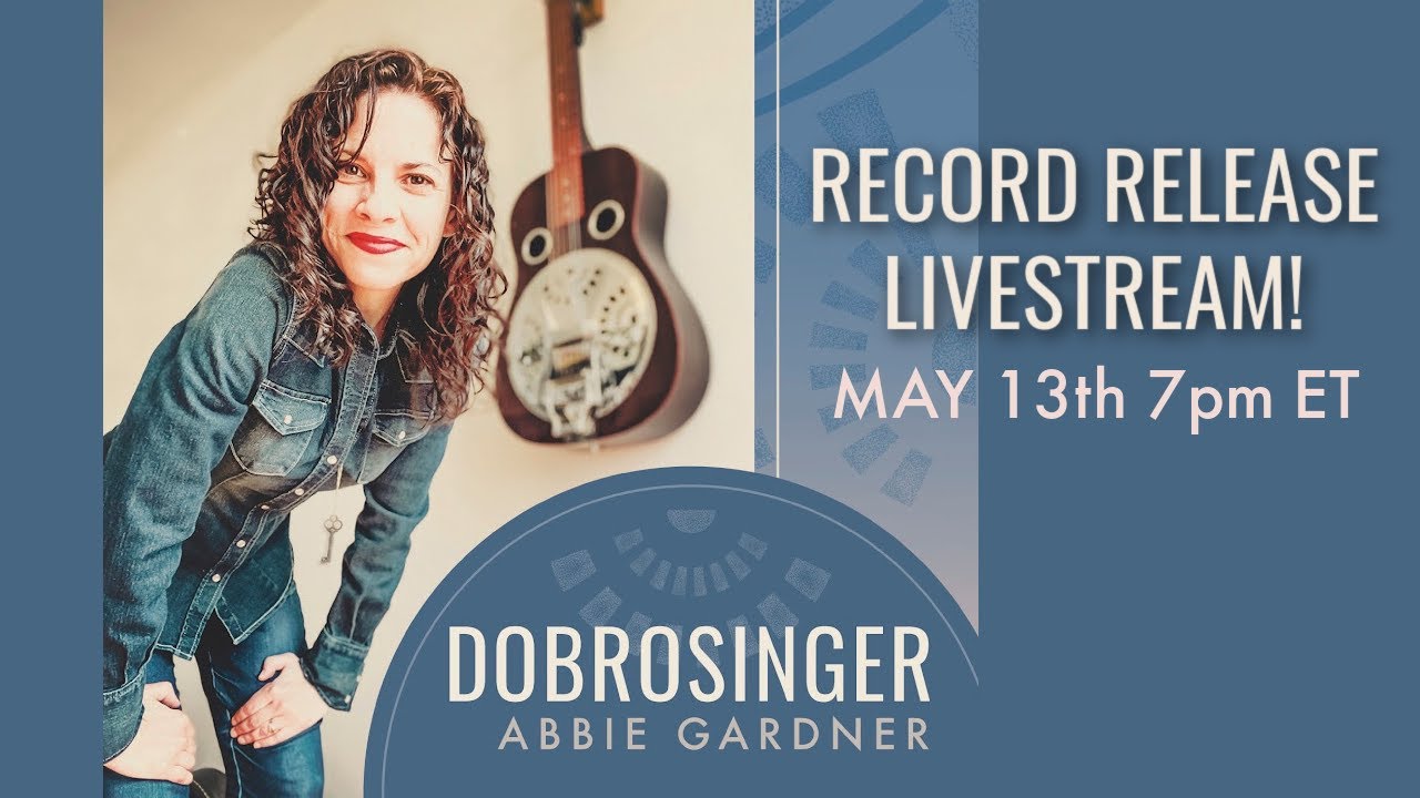 DobroSinger Release Livestream! Abbie Gardner dobro