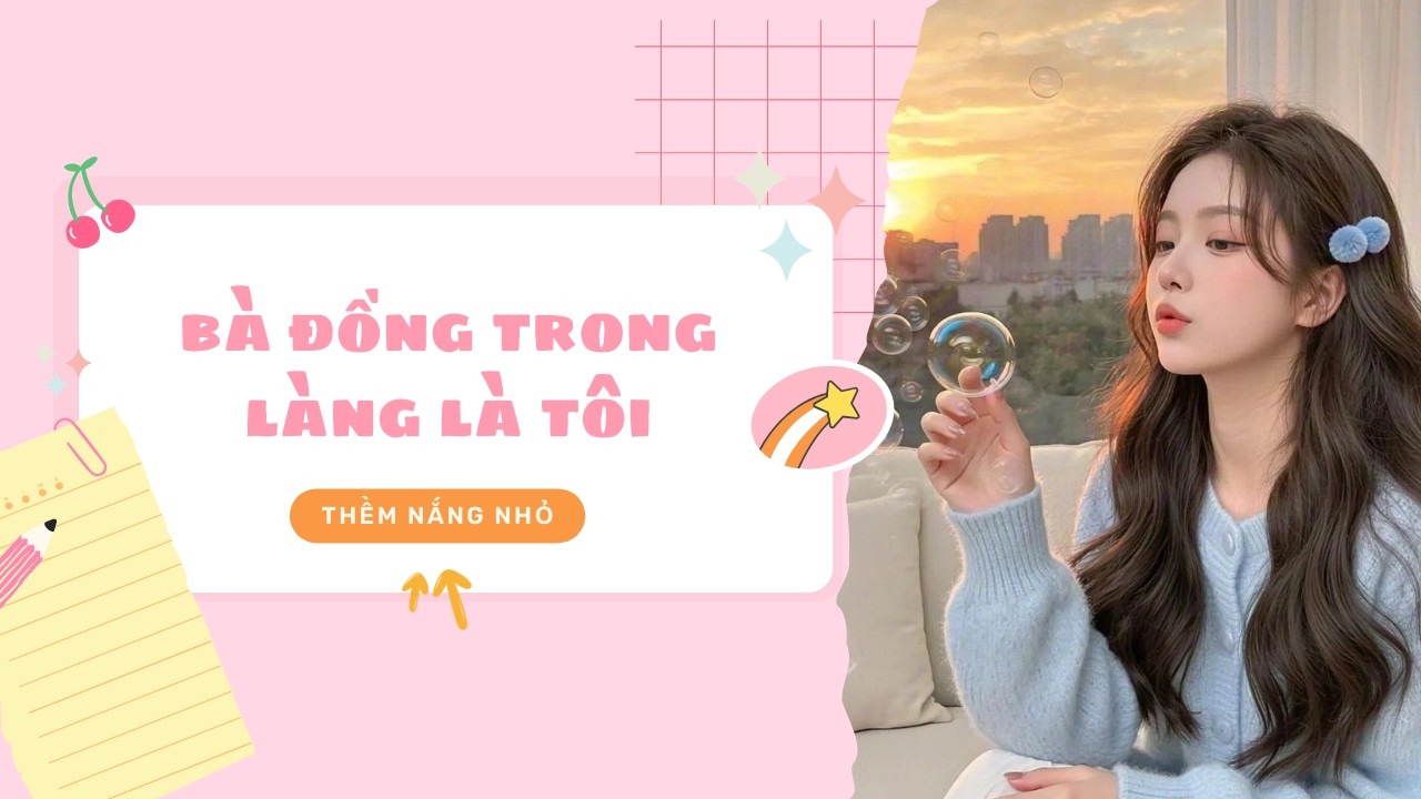 [FULL] | Thềm Nắng Nhỏ Số 16 | Bà Đồng Trong Làng Là tôi | Thềm Nắng Nhỏ