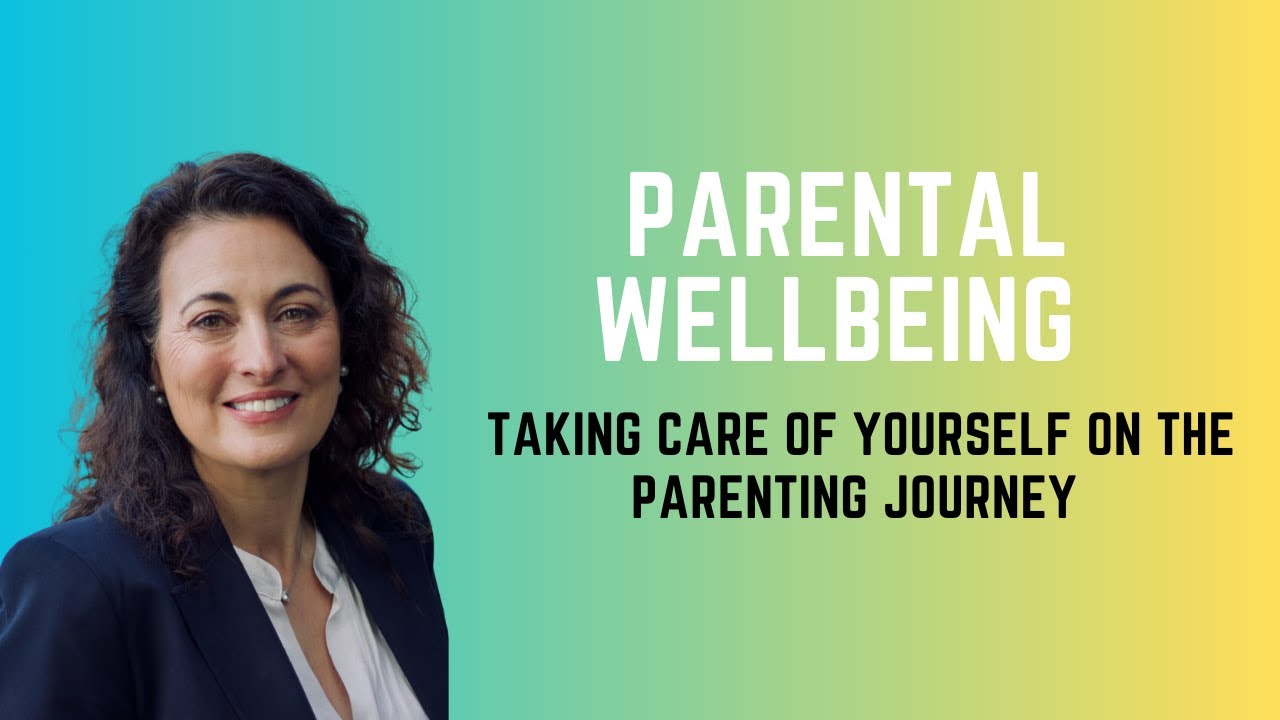 Parental Wellbeing: Taking Care of Yourself on the Parenting Journey 💚
