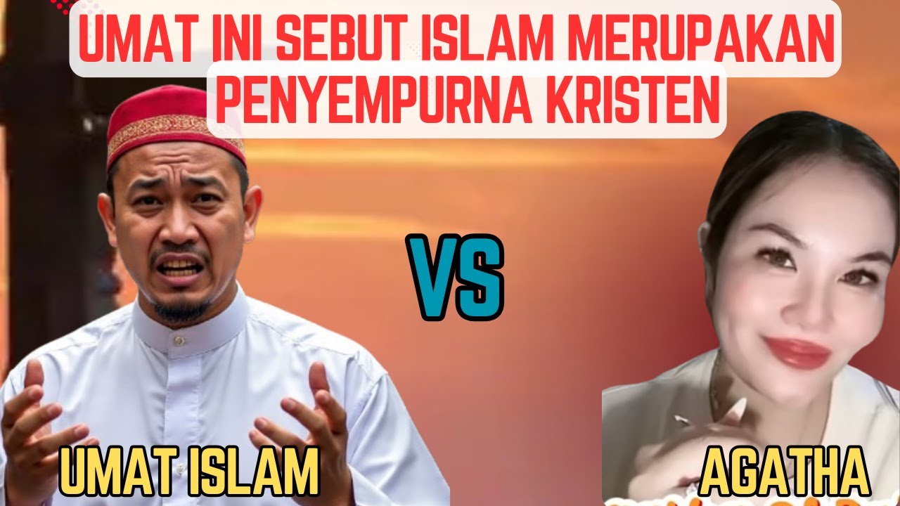 SERU!! UMAT MUSLIM INI SEBUT ISLAM MERUPAKAN PENYEMPURNA KRISTEN!! AGATHA VS UMAT MUSLIM!!