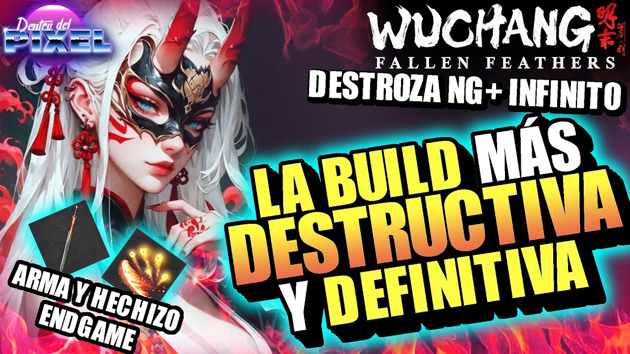 WUCHANG Fallen Feathers LA BUILD MÁS DESTRUCTIVA y DEFINITIVA NG+  HECHIZOS ENDGAME OP ONESHOT jefes