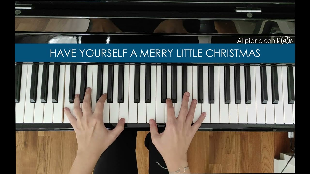 HAVE YOURSELF A MERRY LITTLE CHRISTMAS-PIANO INTERMEDIO