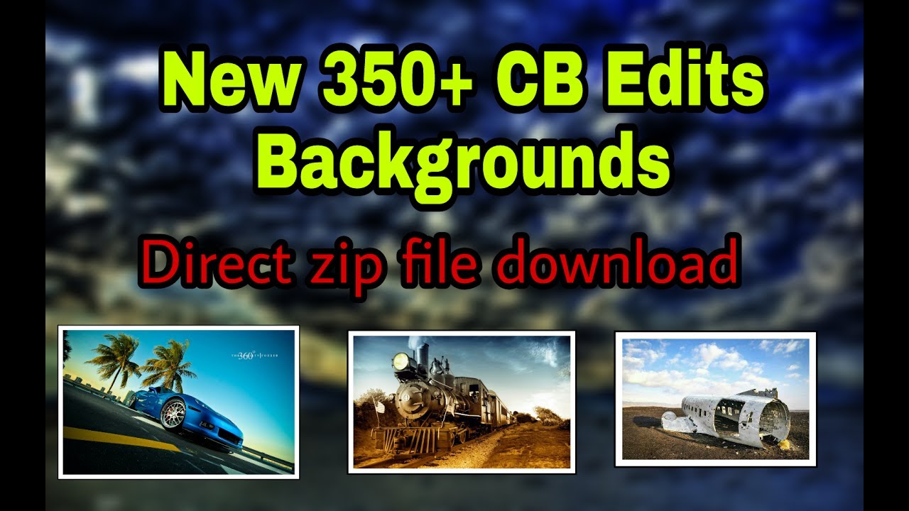 New 350+ Cb Edits Background ll Direct download zip file 2017