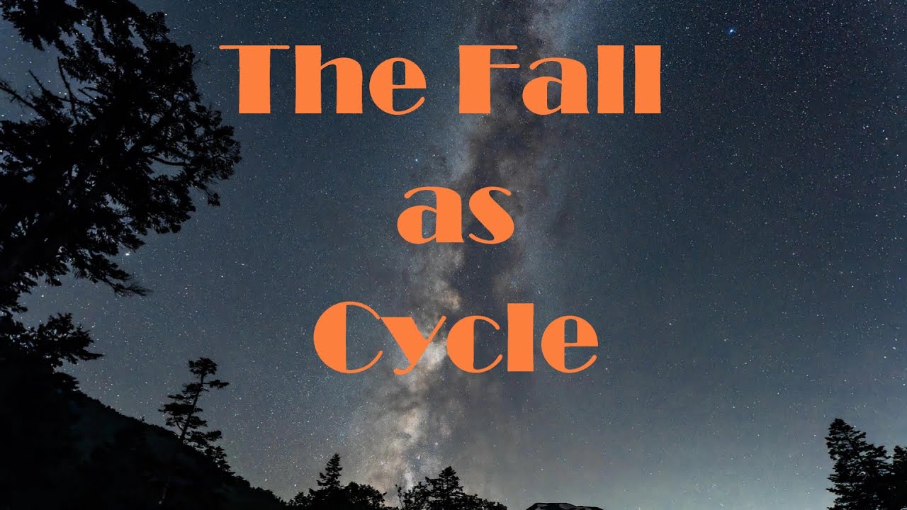 The Fall as Cycle