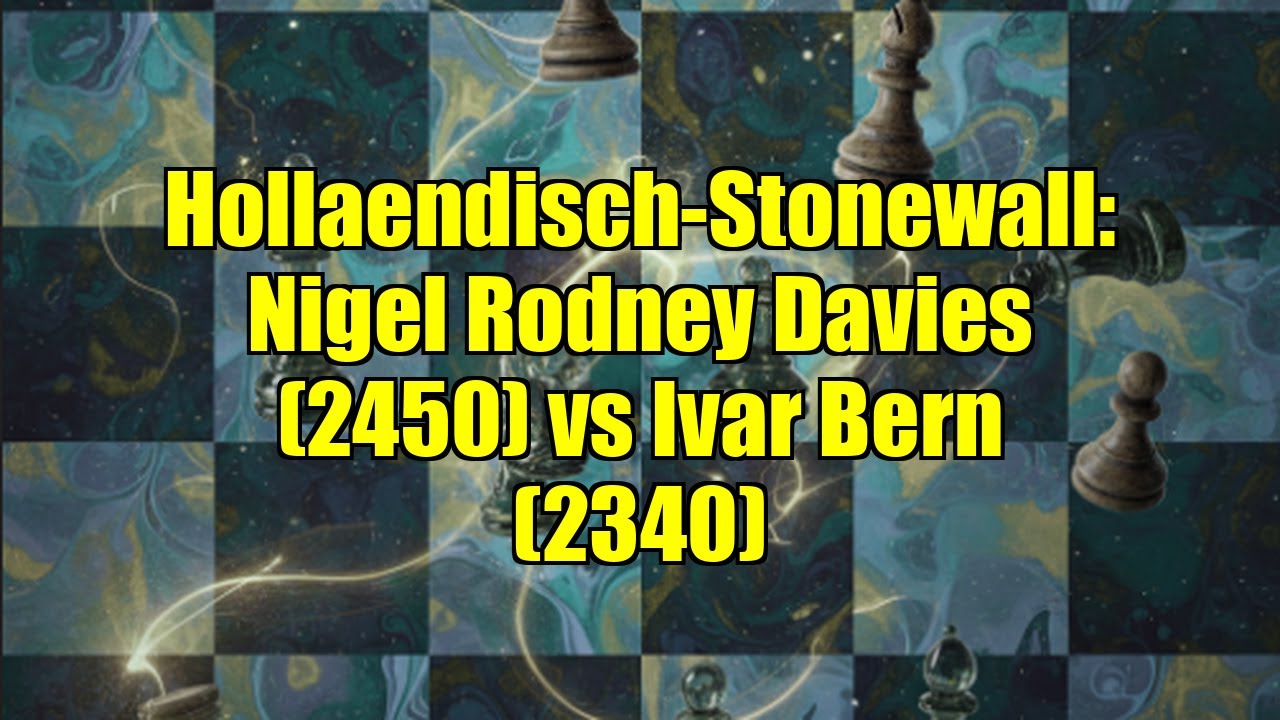 Hollaendisch-Stonewall: Nigel Rodney Davies (2450) vs Ivar Bern (2340)